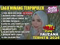 FAUZANA - LAGU MINANG TERBARU FULL ALBUM TERPOPULER 2024 - Tungkek Mambaok Rabah - Marindu Rindu 🎶