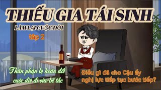 Thiếu Gia tái sinh tập 2 | Rain Review