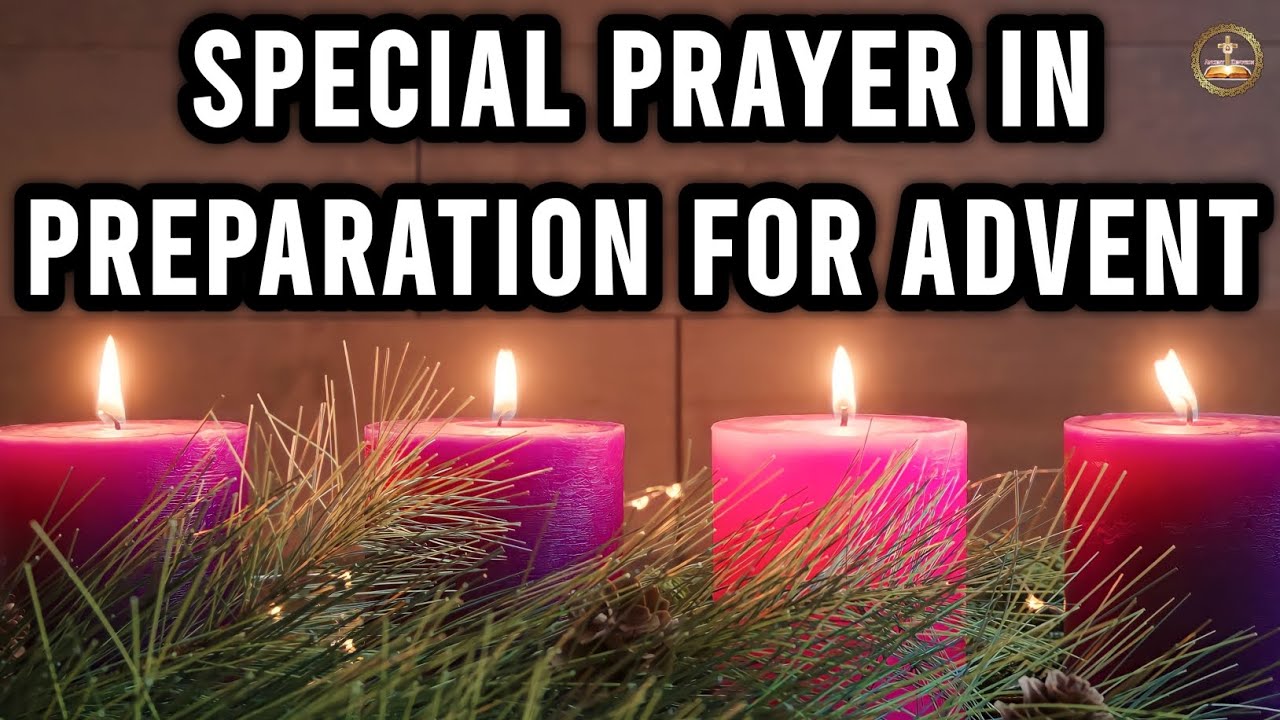 A Special Prayer In Preparation For Advent | Welcoming Advent Prayer ...