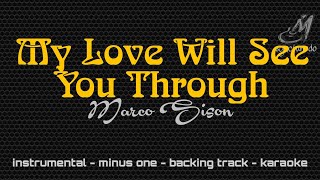 MY LOVE WILL SEE YOU THROUGH          INSTRUMENTAL | MINUS ONE
