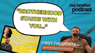 Episode 11: The Courage to Initiate: Building Authentic Brotherhood | First Thoughts w/ My Bro Mitch