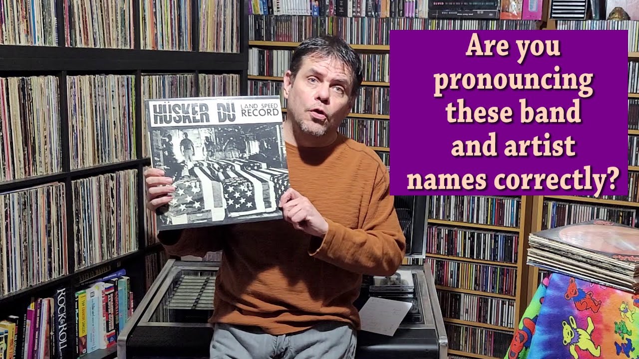 Are You Pronouncing These Band And Artists Names Correctly? ( Vinyl ...