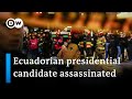 Ecuador: Presidential candidate shot dead at campaign event | DW News