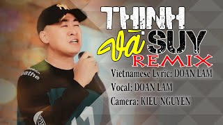 THỊNH VÀ SUY - REMIX | Đoàn Lâm | Tiền đầy tay đời ta sướng như là tiên