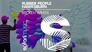 Rubber People x Hawksburn - Broken Wings (Edit)