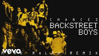 Backstreet Boys - Chances (Mark Ralph Remix)
