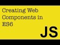 Creating Web Components in JavaScript (ES6) to use in your Angular, React and Ember projects