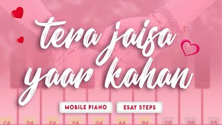 Tere Jaisa Yaar Kahan - Piano Tutorial, Mobile Piano Notes, Instrumental Music, Walk Band, Easy