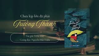 [SÁCH NÓI - BẢN FULL ] Chưa kịp lớn đã phải trưởng thành - Tớ là Mây | HẢI TRIỀU RADIO