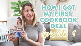 How I Really Got My First Cookbook Deal! Episode 1