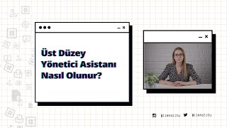 Üst Düzey Yönetici Asistanı Nasıl Olunur?