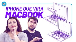 O iPhone que vira Macbook e o PORQUÊ você não deveria encanar com isso