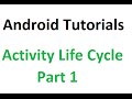 Android Tutorials - 23 : Activity Life Cycle Part 1