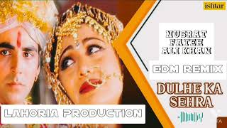 Dulhe Ka Sehra (Remix) Nusrat Fateh Ali Khan (Dhadkan Movie) Full Song Dj Lahoria Production