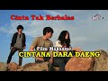 FILM CINTANA DARA DAENG | FILM MAKASSAR