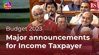 Budget 2023 | Major announcements for Income Taxpayers | Union Budget 2023 | Income Tax Slabs