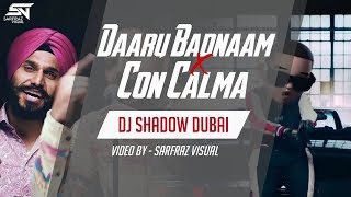 Daru Badnaam X Con Calma Mashup | DJ Shadow Dubai | Kamal Kahlon Param Singh | Daddy Yankee Snow |