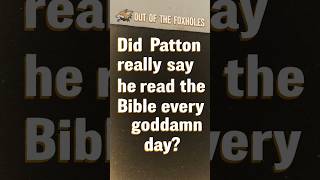 Did Patton really say he read the Bible every God Damn day? - #OOTF #shorts