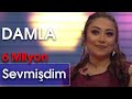 Damla - Sevmişdim (Ən yaxşısı)