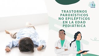 TRASTORNOS PAROXÍSTICOS NO EPILÉPTICOS EN LA EDAD PEDIÁTRICA