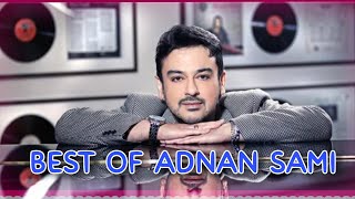 Best Of ADNAN SAMI | Bollywood most romantic songs | Hits of adnan sami songs | latest hindi songs