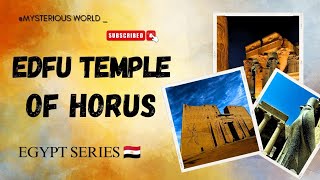 Edfu Temple Of Horus | The Temple's Hidden Truths Revealed |Secrets Of The Falcon God’s Temple Egypt