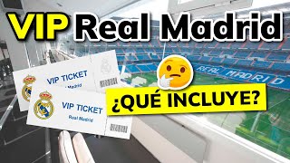 ¿Qué incluyen las Entradas VIP del Real Madrid? - 2024