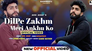 Dilpe Zakhm | Anu Anaf❤️‍🔥official hidden talent | New Bollywood Mashup