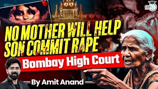 No Mother Will Help Son Commit Rape | Bombay HC's Judgment By Amit Anand