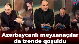 Məşhur meyxanaçılar da trendə qoşuldu