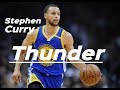 Stephen Curry - Thunder (Mix 2017)