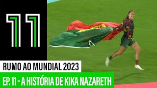 RUMO AO MUNDIAL 2023 (Ep. 11) - Kika Nazareth