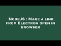 NodeJS : Make a link from Electron open in browser