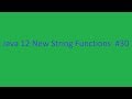 Java 12 New String Functions