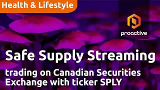 Safe Supply Streaming Co now trading on the Canadian Securities Exchange with ticker SPLY