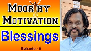 Moorthy Motivation -9 | Blessings