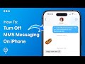 How To Disable MMS Messaging On iPhone | Easy Guide