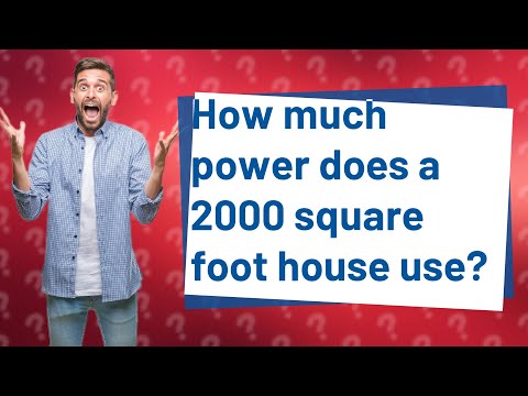 How much electricity does a 2000 square foot house use?