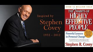 7 Habits Of Highly Effective People Summary l Stephen Covey