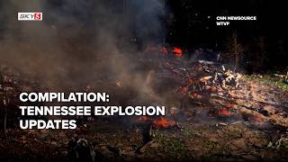 Compilation: Tennessee explosives factory blast and sheriff updates