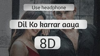 Dil KO Karaar Aaya - 8D song | Trending song 8D | ALPHA NATION 8D