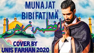 Ya Fatima Zahra(sa) | Unis Farhan|Munajat Bibi Fatima| 2020