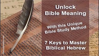 Unlock Bible Meaning with 7 Keys to Master Biblical Hebrew - Presentation