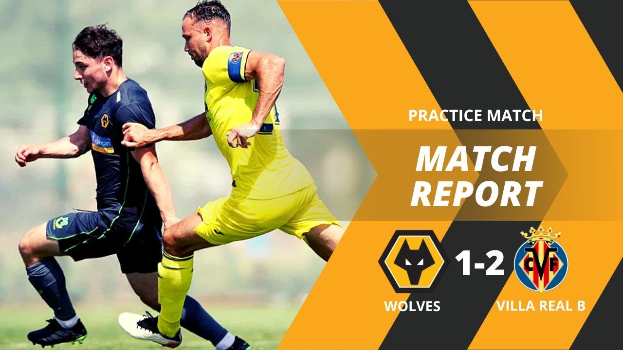 MATCH REPORT | Wolves 1-2 Villa Real B - YouTube