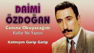 Daimi Özdoğan - Kalmışım Garip Garip