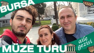 AİLEMLE MÜZE TURU | BURSA ARKEOLOJİ, PANORAMA, KENT MÜZESİ