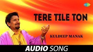 Tere Tile Ton | Kuldeep Manak | Old Punjabi Songs | Punjabi Songs 2022