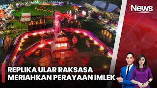 Replika Ular Raksasa dan Lampion Meriahkan Perayaan Imlek di Singkawang, Kalbar | iNews Sore | 28/01