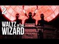 Waltz Of The Wizard | 2 | The Great Time Keepers Judged Me!