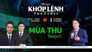 Khớp lệnh 01/08/24: Mùa thu hoạch